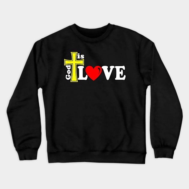 Christian Design God Is Love Crewneck Sweatshirt by Javacustoms